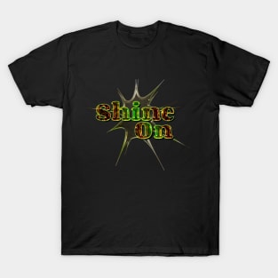 Shine on T-Shirt